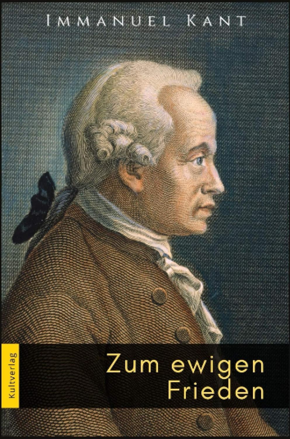Zum ewigen Frieden Immanuel Kant Kultverlag, Immanuel, Kant Amazon.de Bücher Zum ewigen Frieden Immanuel Kant Kultverlag, Immanuel, Kant Amazon.de Bücher