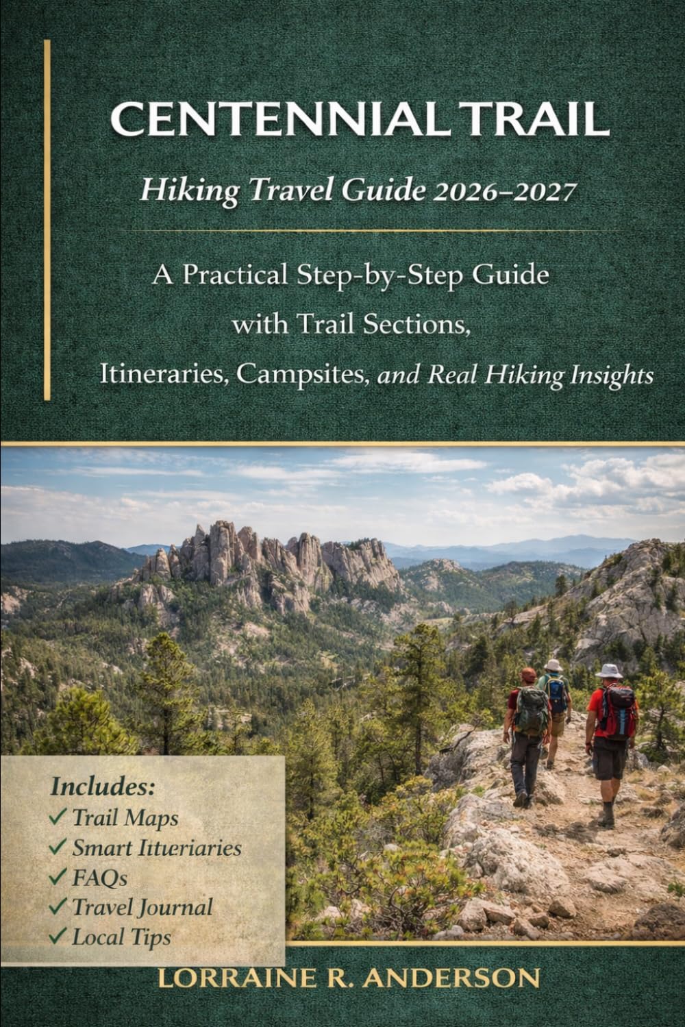 Centennial Hiking Travel Guide 2026-2027: A Practical Step-by-Step Guide with Trail Sections, Itineraries, Campsites, and Real Hiking Insights