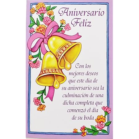 Amazon Com Aniversario Feliz Happy Wedding Anniversary Greeting Card In Spanish Este Dia Sea La Culminacion De Una Dicha Completa Que Comenzo El Dia De Su Boda Office Products