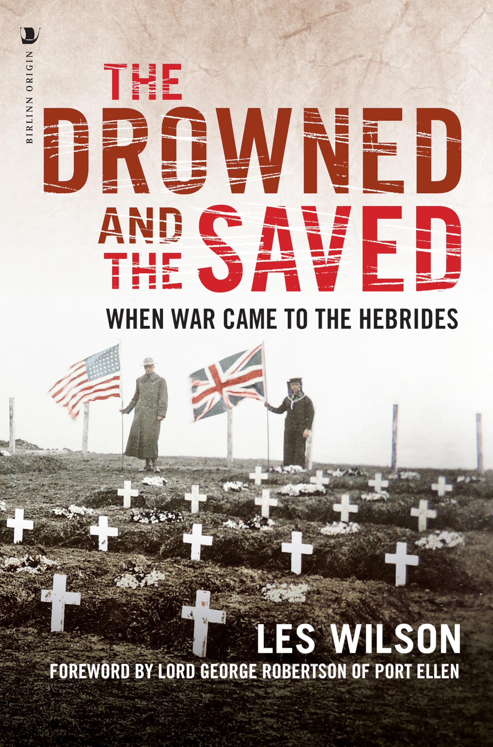 The Drowned and the Saved by Les Wilson, George Robertson - 9781839830570