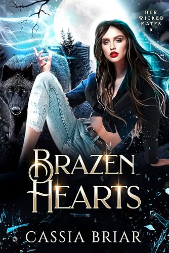 Brazen Hearts: A Dark Reverse Harem Paranormal Romance (Her Wicked Mates Book 3)