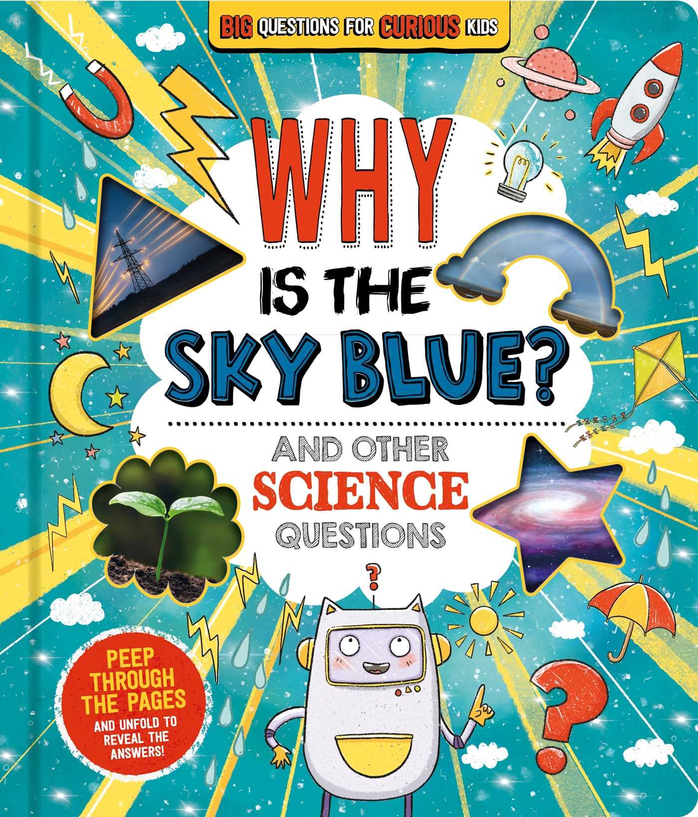 Why Is the Sky Blue? (and Other Science Questions): Big Questions for Curious Kids with Peek-Through P