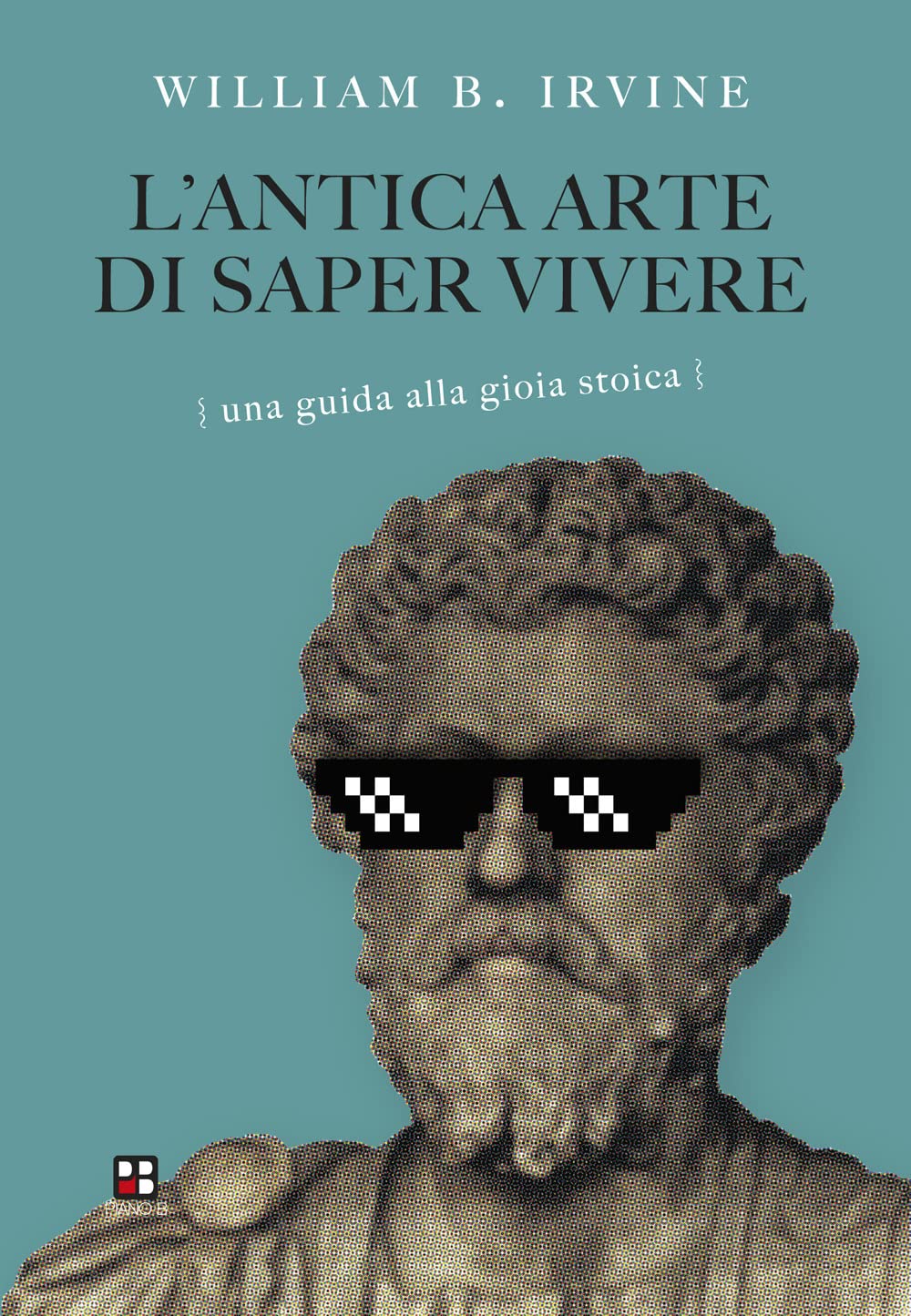 L'antica Arte Di Saper Vivere. Una Guida Alla Gioia Stoica - 4
