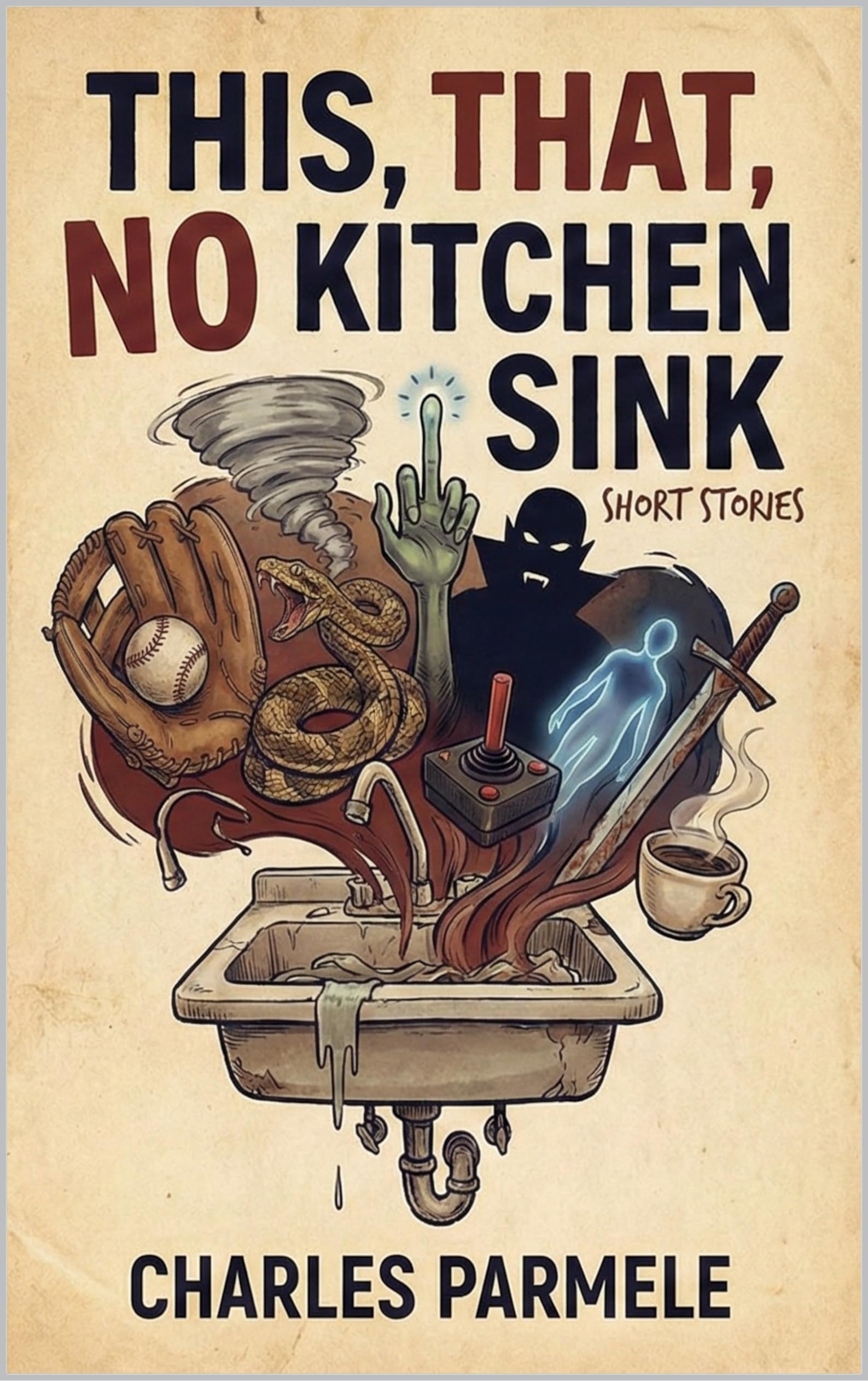 This, That, No Kitchen Sink: Short Stories