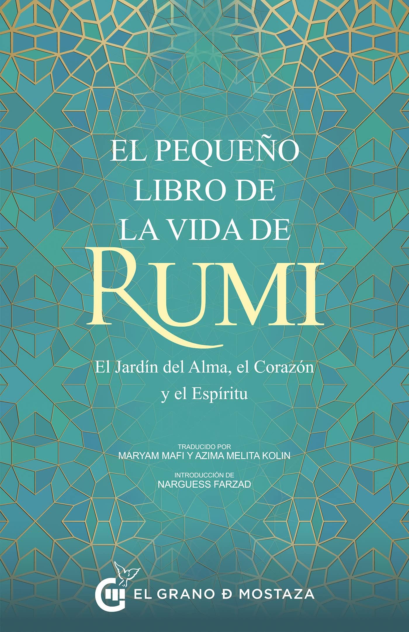 EL PEQUEÃ‘O LIBRO DE LA VIDA DE RUMI: El Jardin Del Alma, El Corazon Y El Espiritu