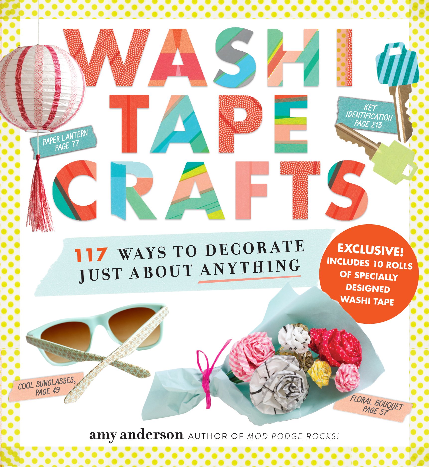 Washi Tape Crafts: 110 Ways to Decorate Just About Anything Paperback – October 20, 2015