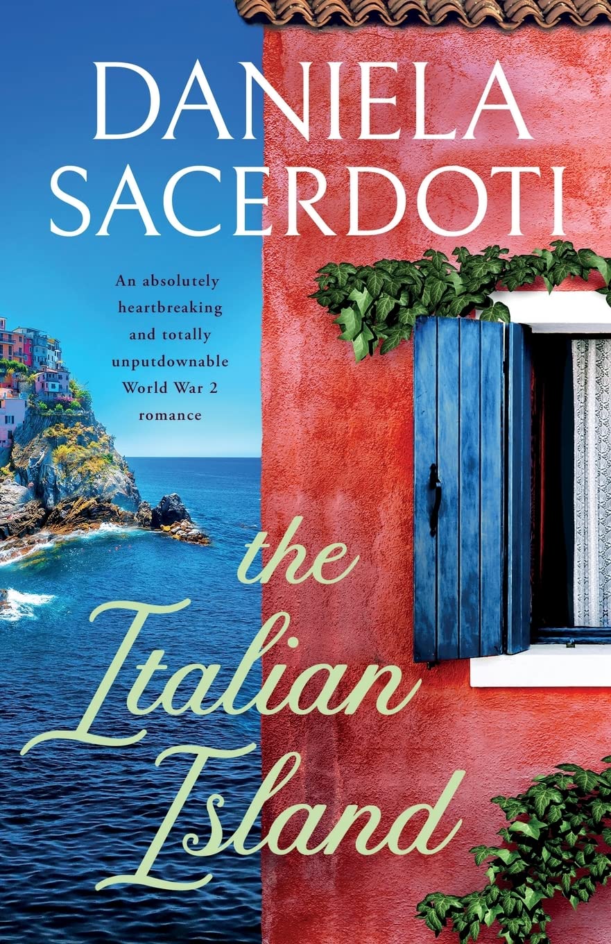 The Italian Island: An absolutely heartbreaking and totally unputdownable WW2 romance