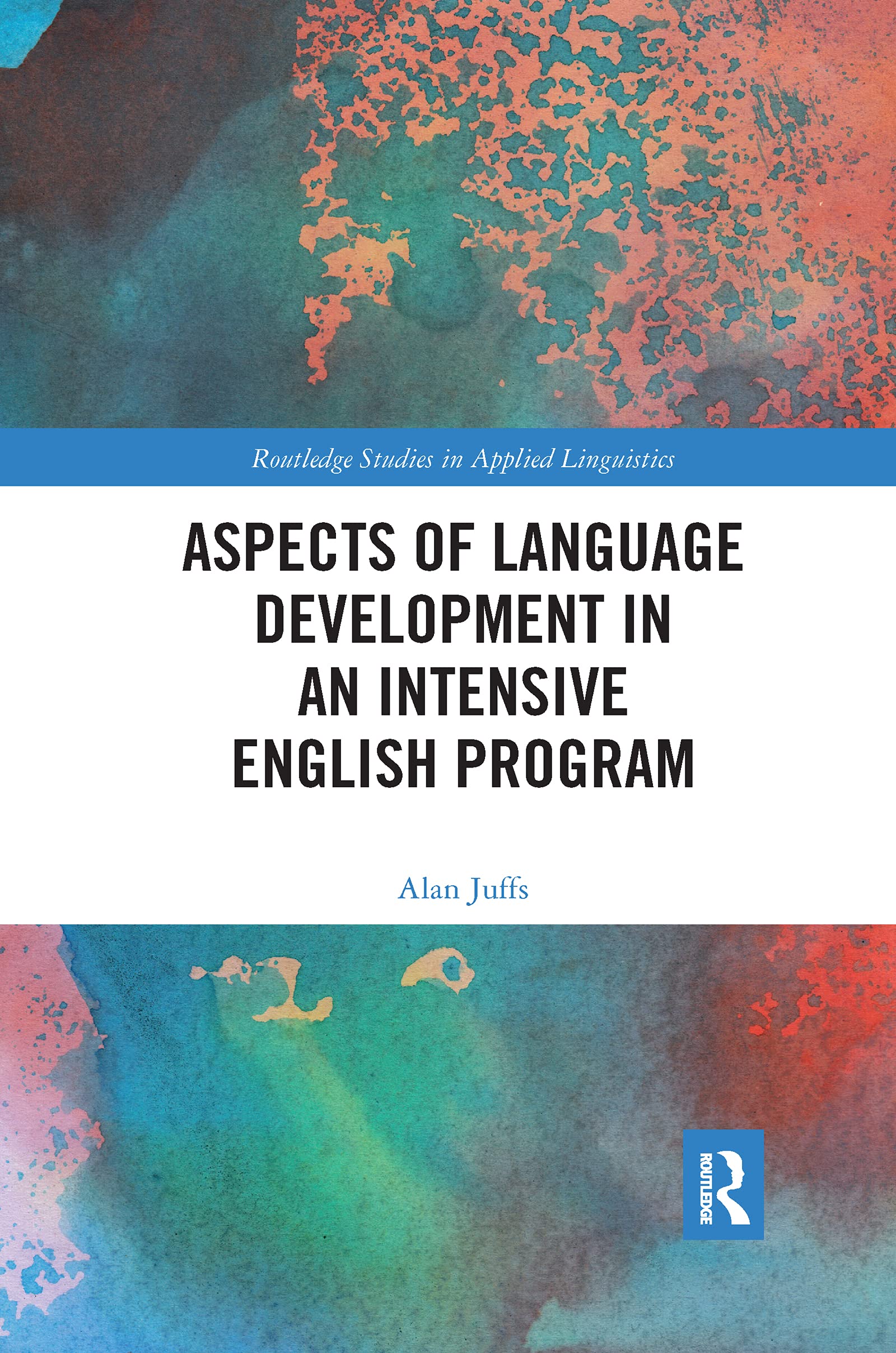 Aspects of Language Development in an Intensive English Program (Routledge Studies in Applied Linguistics)