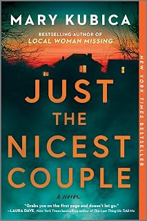 Just the Nicest Couple by Mary Kubica: NYT Bestselling Thriller on Marriage Secrets & Suspense (Author of Local Woman Missing)