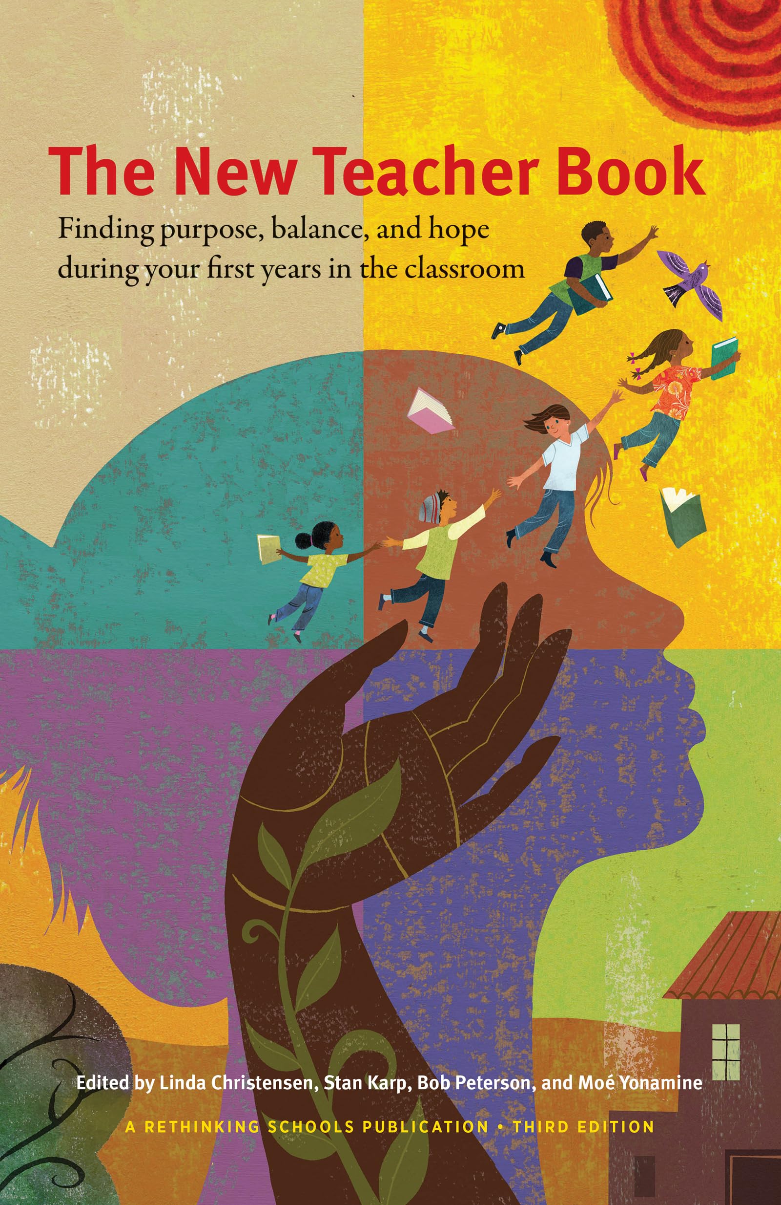 The New Teacher Book: Finding Purpose, Balance and Hope During Your First Years in the Classroom