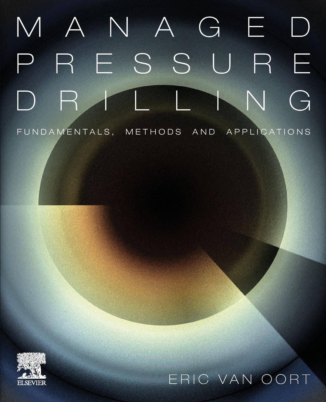 Managed Pressure Drilling: Fundamentals, Methods and Applications (Gulf Drilling Guides)