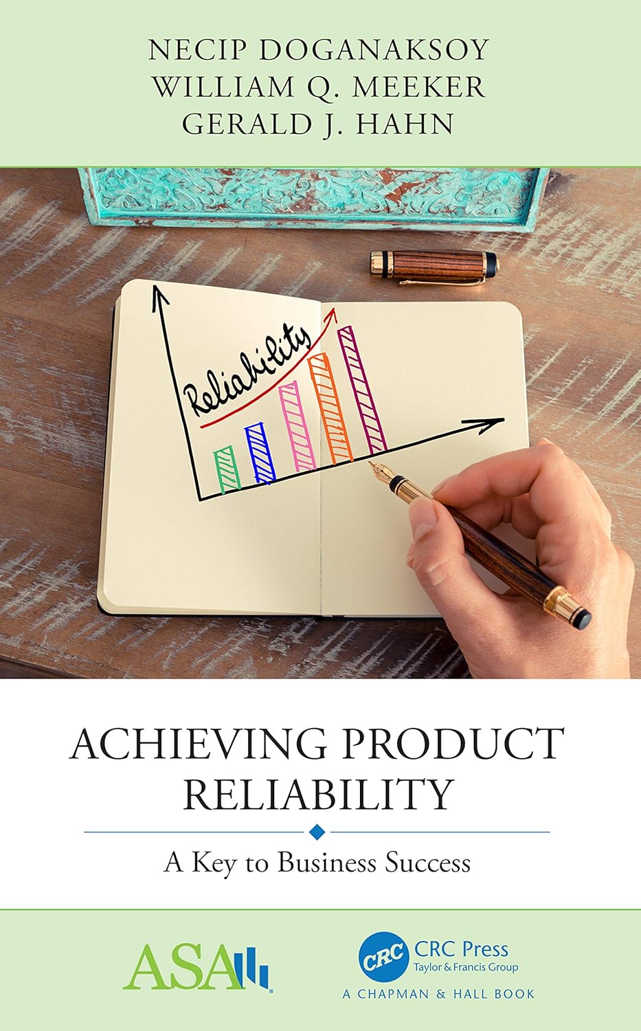 Achieving Product Reliability (ASA-CRC Series on Statistical Reasoning in Science and Society)      1st Edition