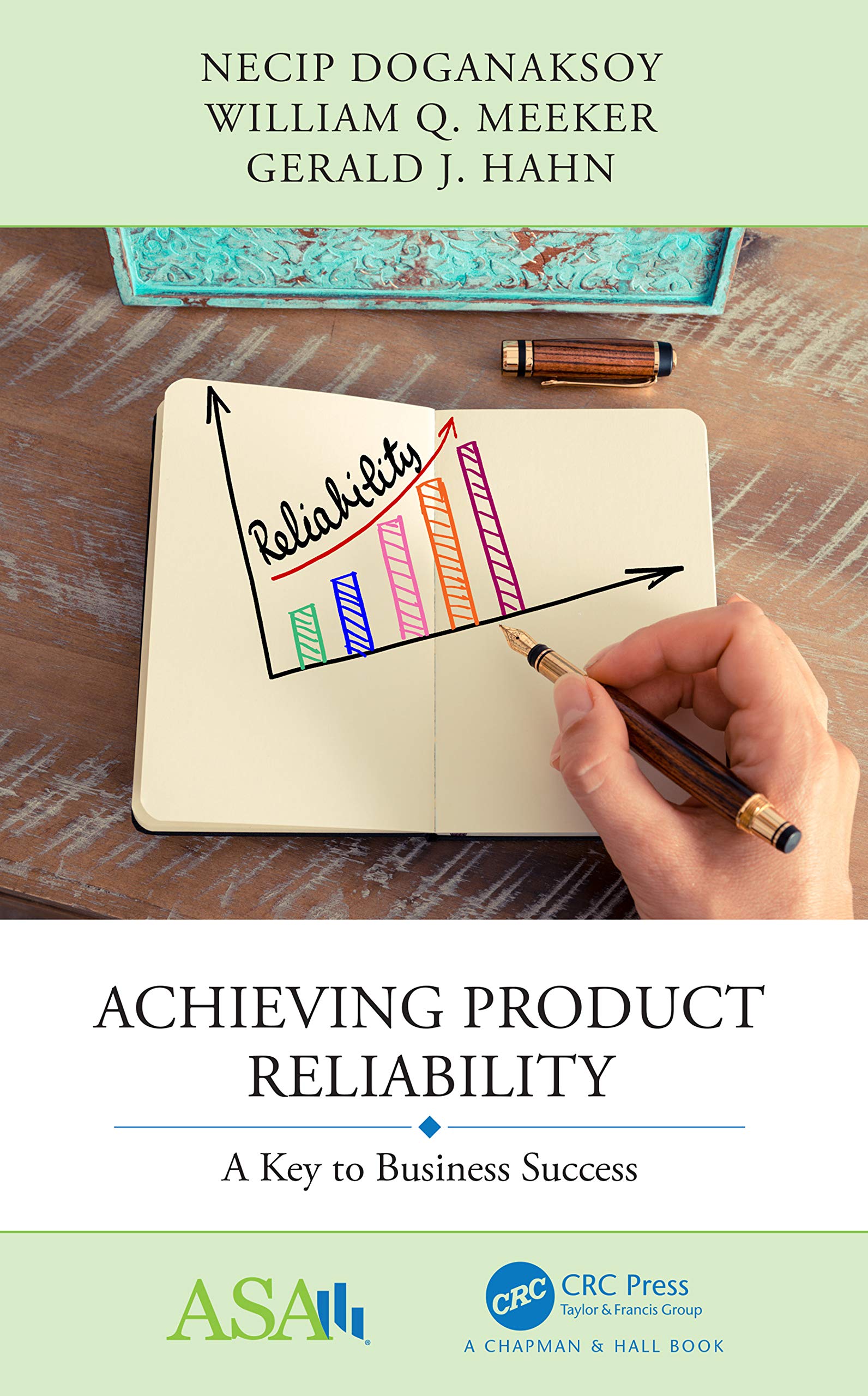 Achieving Product Reliability (ASA-CRC Series on Statistical Reasoning in Science and Society)