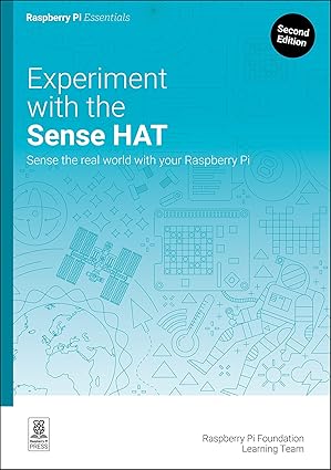 Experiment with the Sense HAT: Sense the real world with your Raspberry Pi, 2nd Edition-finelybook