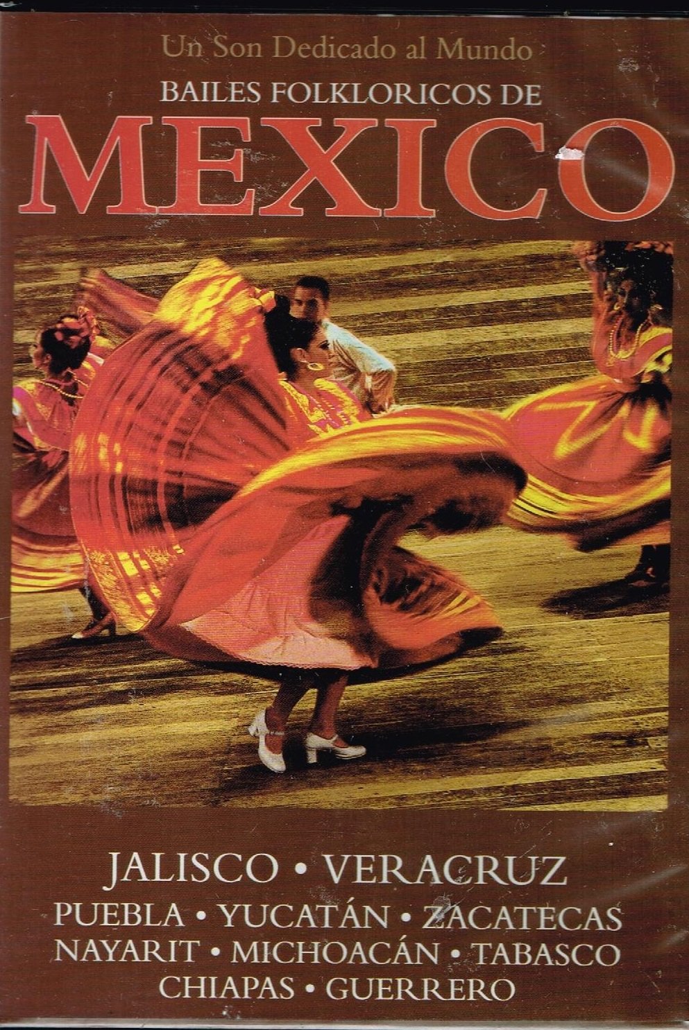 BAILES FOLKLORICOS DE MEXICO "UN SON DEDICADO AL MUNDO"[MICHOACAN,NAYARIT,ZACATECAS,JALISCO,VERACRUZ Y MAS....] IMPORT [DVD]