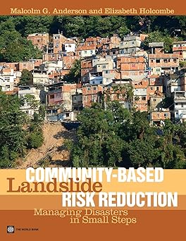 Community-Based Landslide Risk Reduction: Managing Disasters in Small Steps book cover