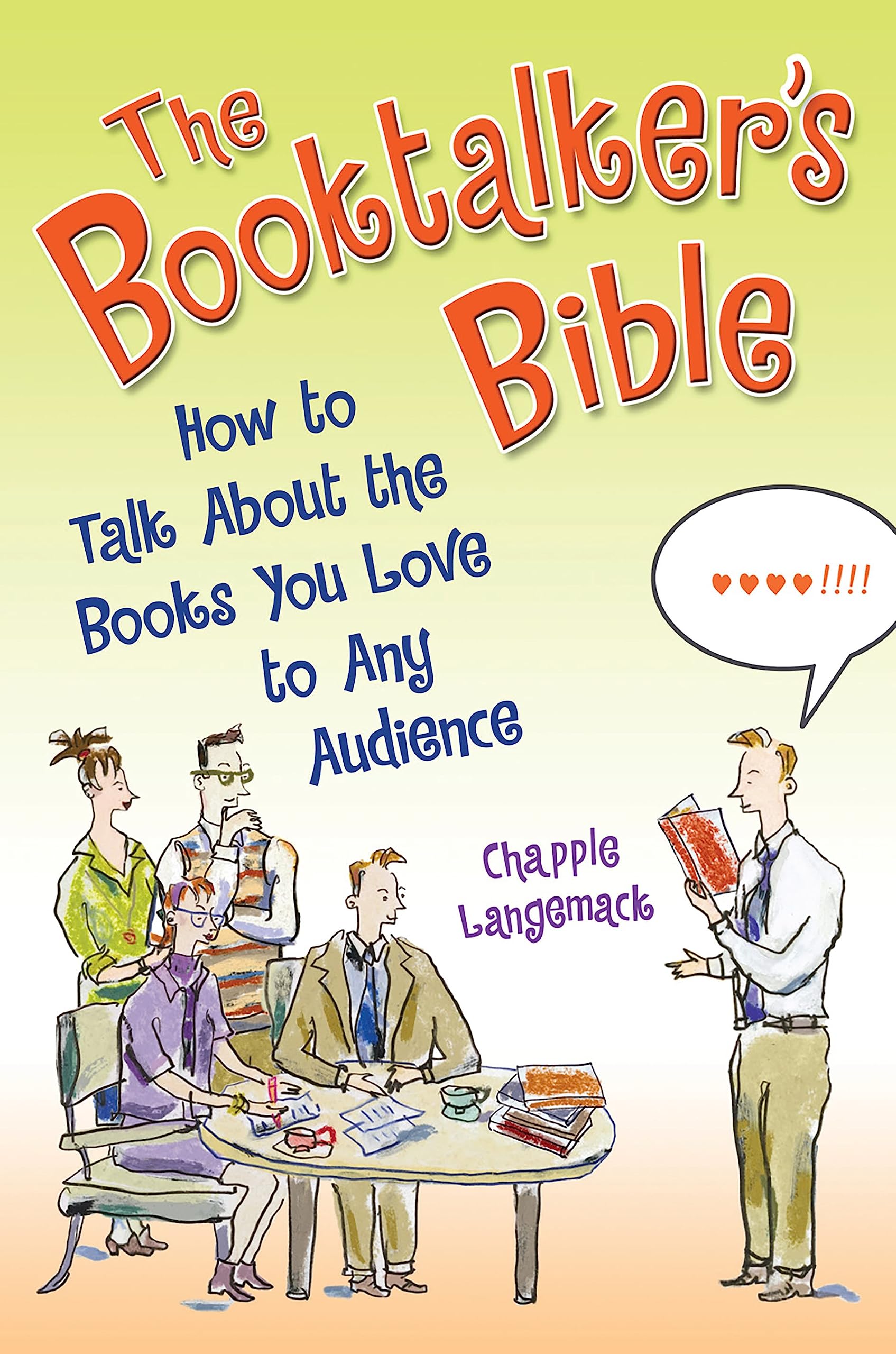 The Booktalker's Bible: How to Talk About the Books You Love to Any Audience
