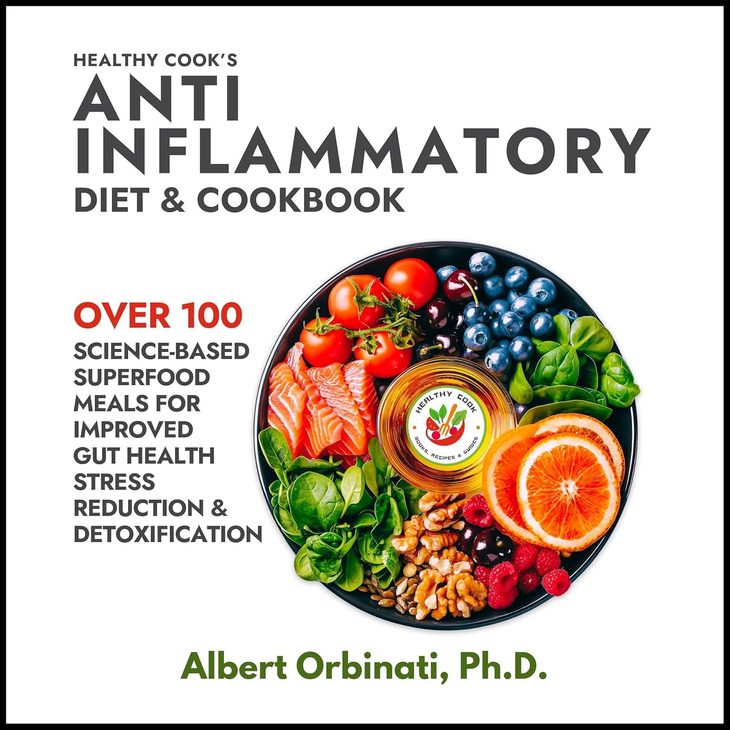 Healthy Cook's Anti-Inflammatory Diet & Cookbook: Over 100 Science-Based, Superfood Meals for Improved Gut Health, Stress Reduction & Detoxification    
	                
	            

                 
                        Audible Audiobook 
                  
                        – Unabridged