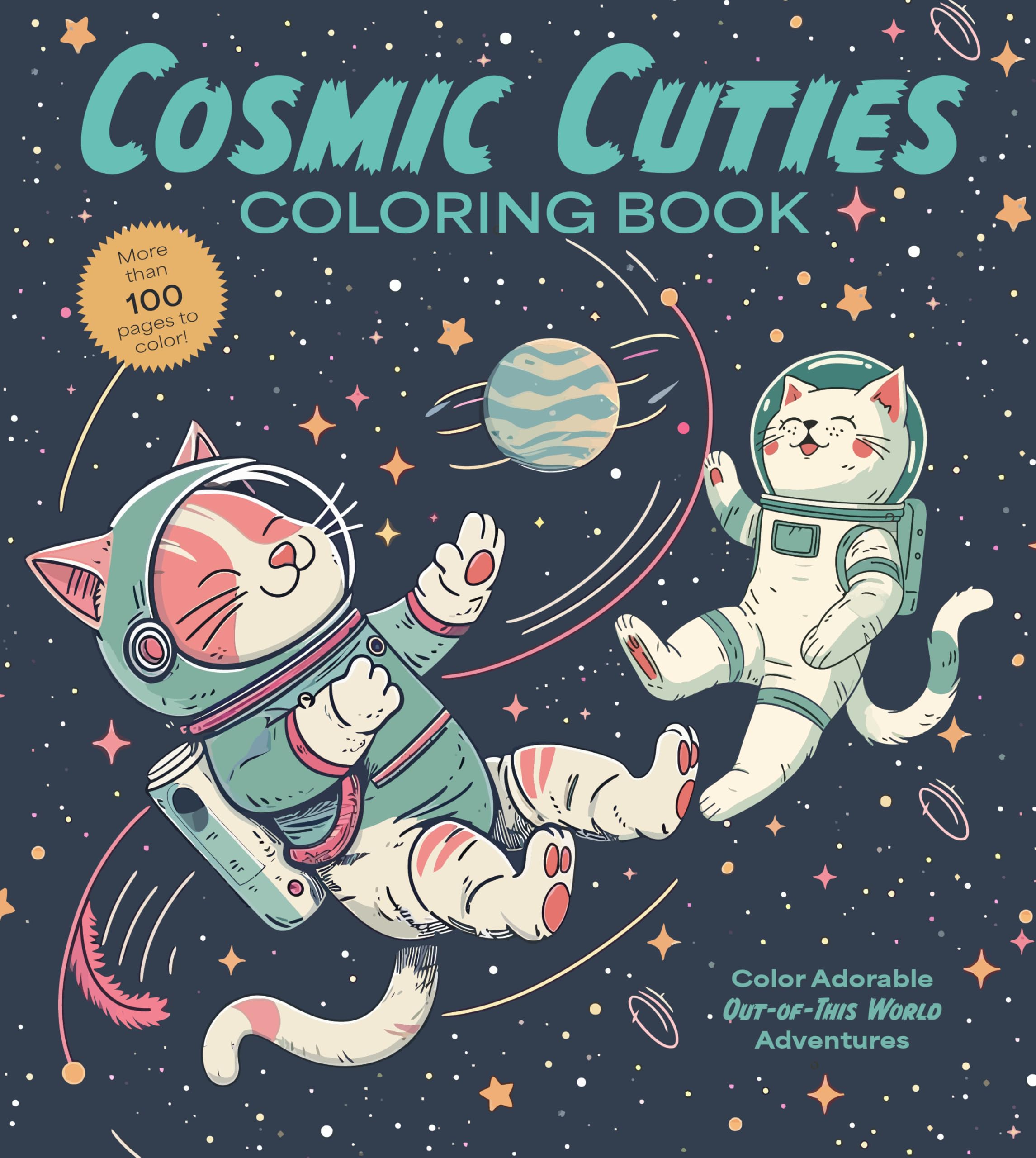 Cosmic Cuties Coloring Book: Color Adorable Out-of-This-World Adventures - More than 100 pages to color! (Chartwell Coloring Books)