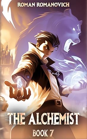 The Alchemist: A Portal Progression Fantasy Series Book 7