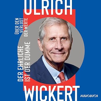 Der Ehrliche ist der Dumme Hörbuch von Ulrich Wickert episode artwork