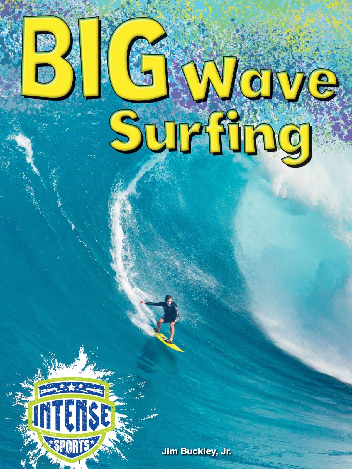 Rourke Educational Media Big Wave Surfing (Intense Sports)