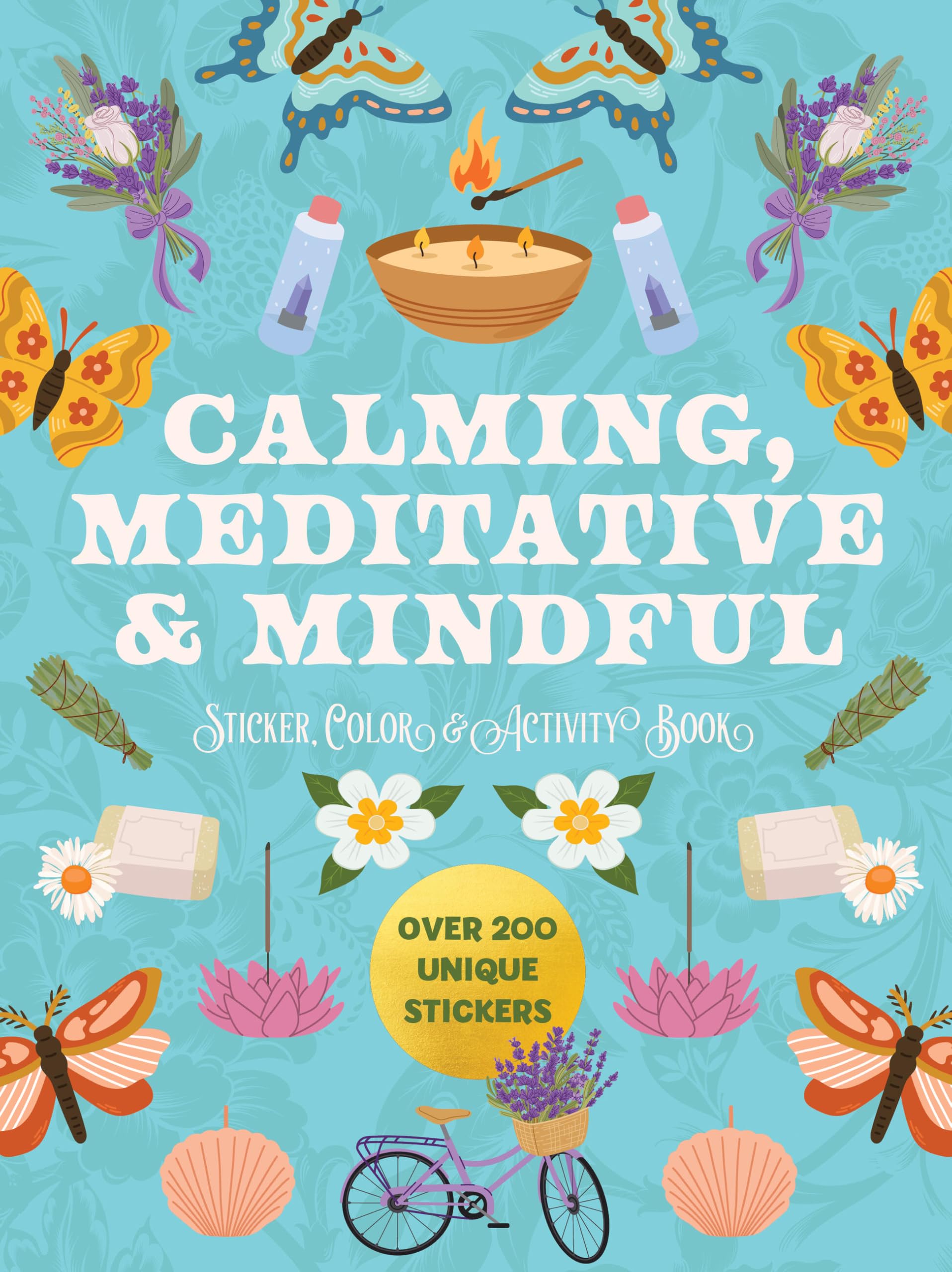 Calming, Meditative and Mindful Sticker, Color & Activity Book: Over 200 Unique Stickers