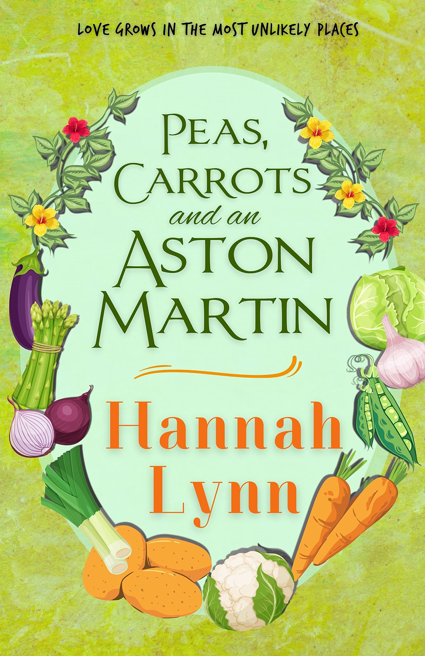 Peas, Carrots and an Aston Martin: A delightfully funny and poignant family saga (The Peas and Carrots Series Book 1)