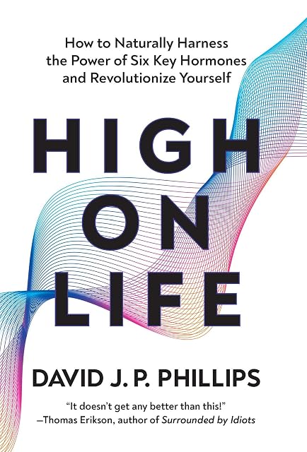 Portada de High on Life: How to Naturally Harness the Power of Six Key Hormones and Revolutionize Yourself