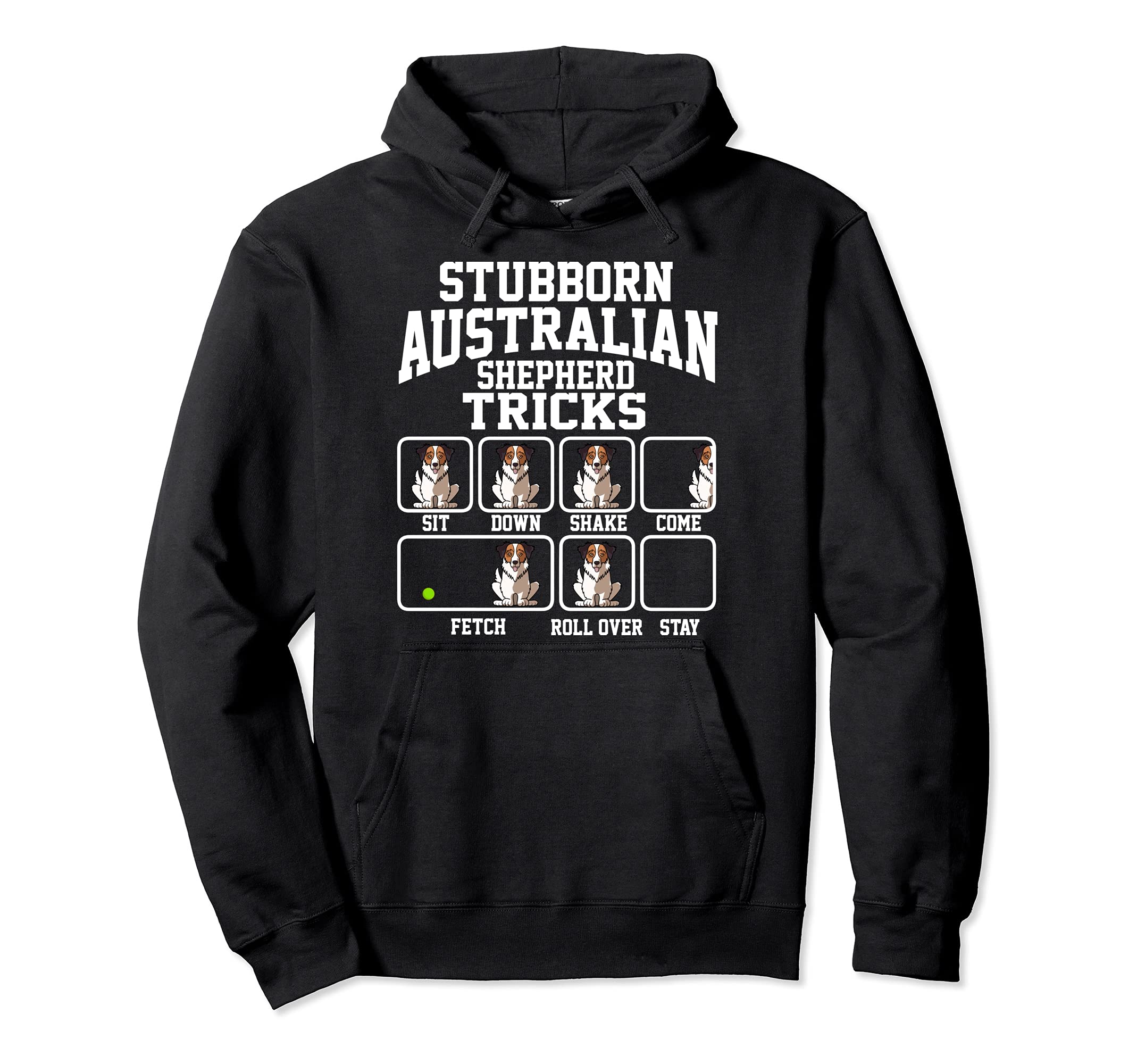 Stubborn Australian Shepherd Aussie Dog Dog Tricks Pullover Hoodie, Black