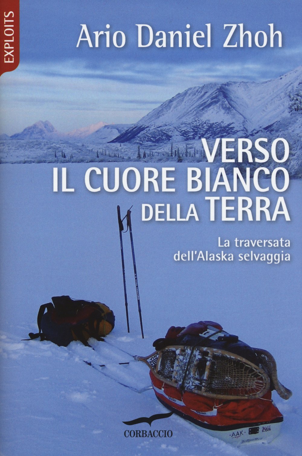 Verso Il Cuore Bianco Della Terra. La Traversata Dell'alaska Selvaggia - 4