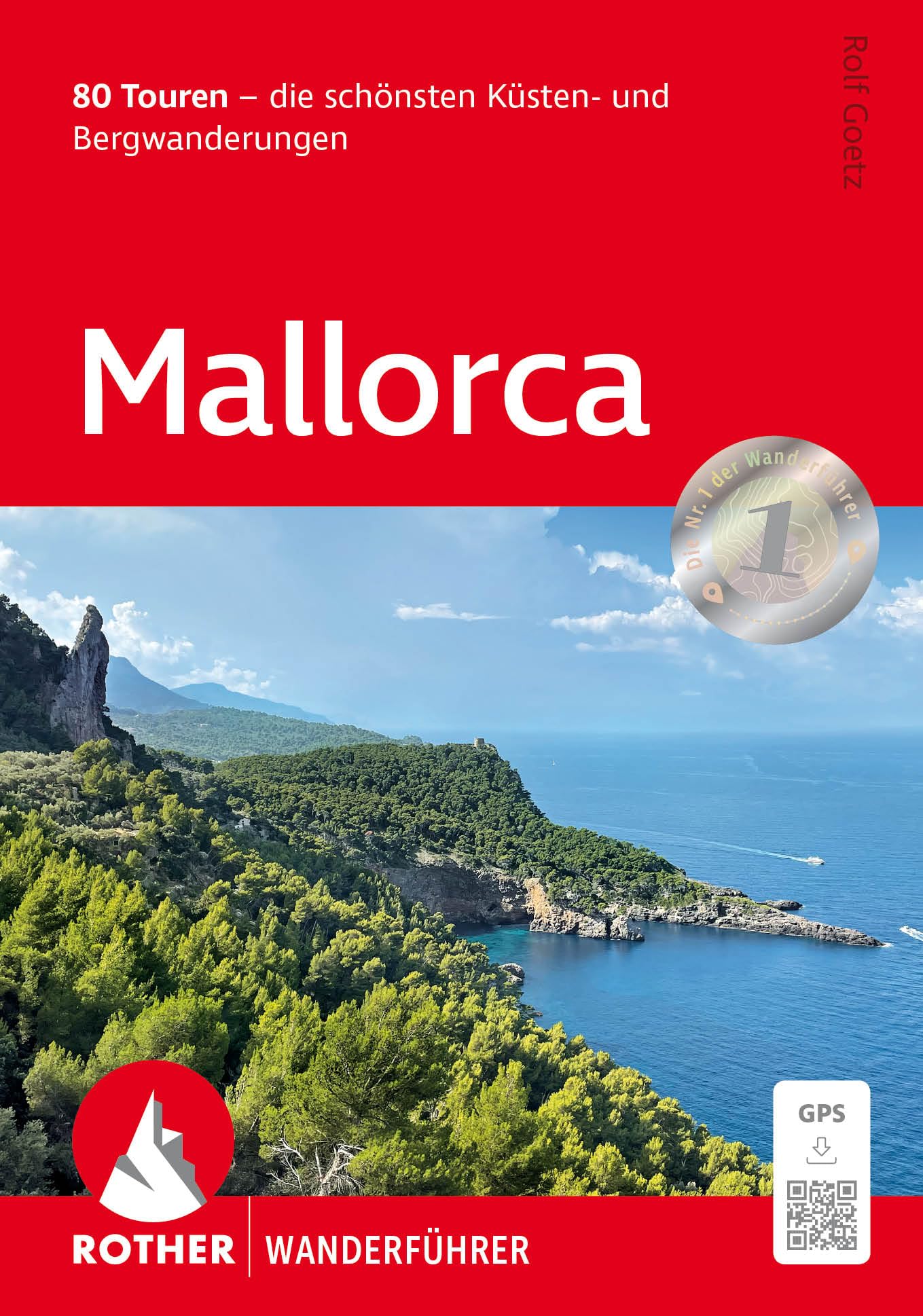 ROTHER Wanderführer Mallorca: 80 Touren - die schönsten Küsten- und Bergwanderungen. Mit GPS-Tracks