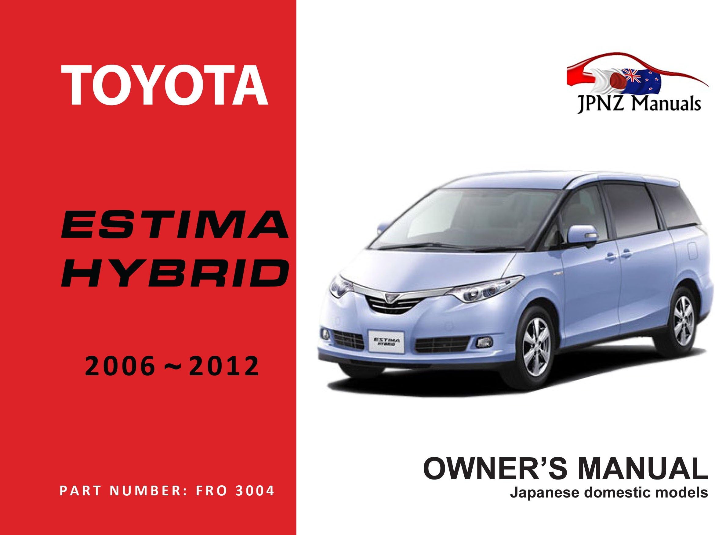Toyota Estima Hybrid 2006-2012 English Language Owners Handbook