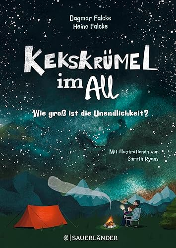 Kekskrümel im All. Wie groß ist die Unendlichkeit?: MINT Vorlesebuch mit Kinderwissen über das Weltall │ Für die ganze Familie und Kinder ab 5 Jahren