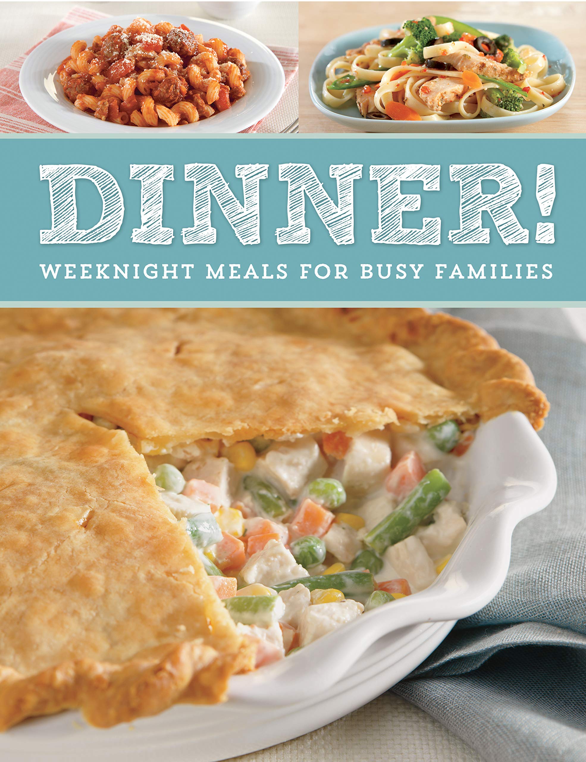 Dinner!: Weeknight meals for busy families.