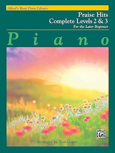 Alfred's Basic Piano Library Praise Hits Complete, Bk 2 &amp; 3: For the Later Beginner (Alfred's Basic Piano Library, Bk 2 &amp; 3)