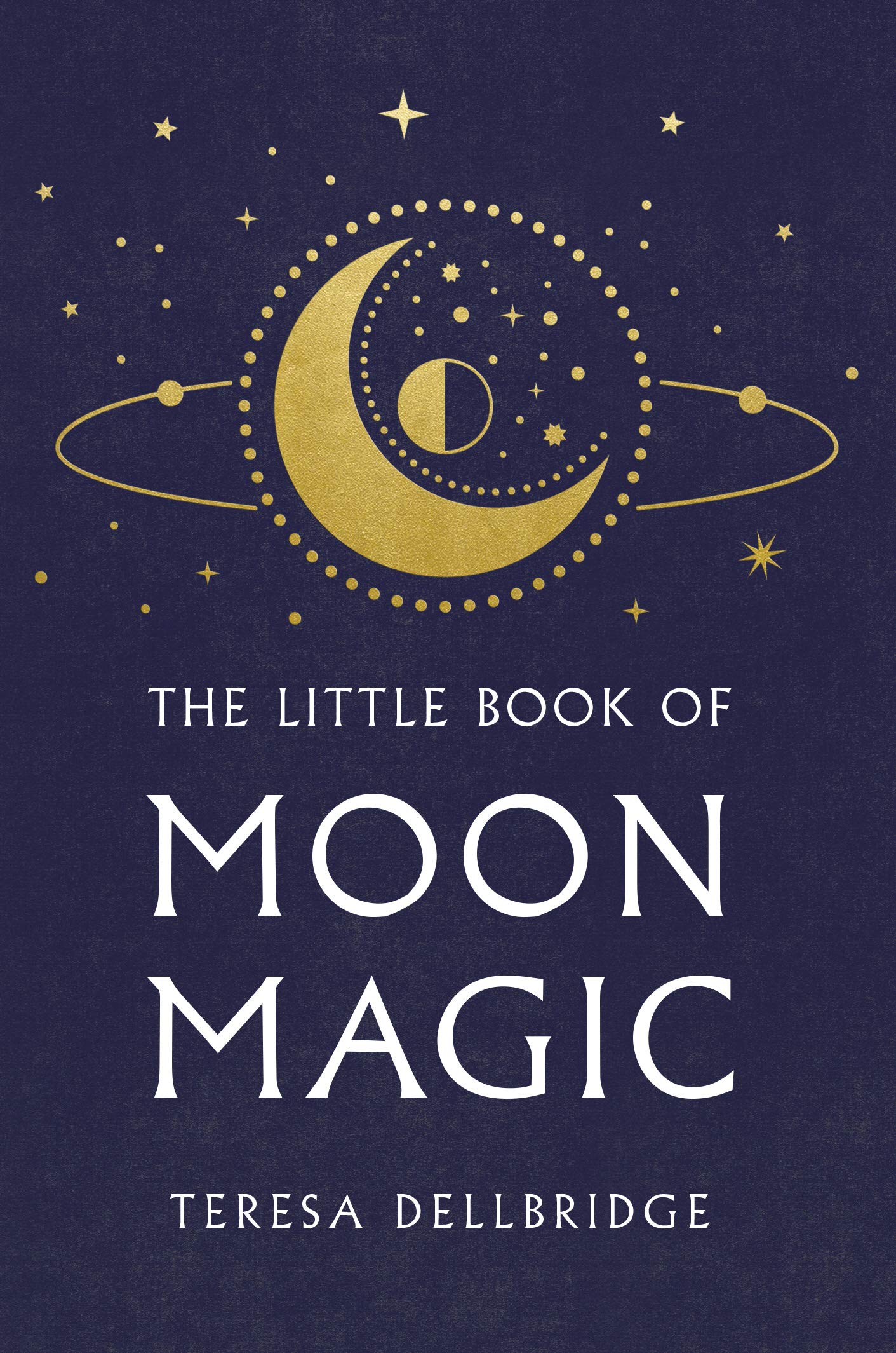 The Little Book Of Moon Magic: Capture the magic of the moon, transform your life