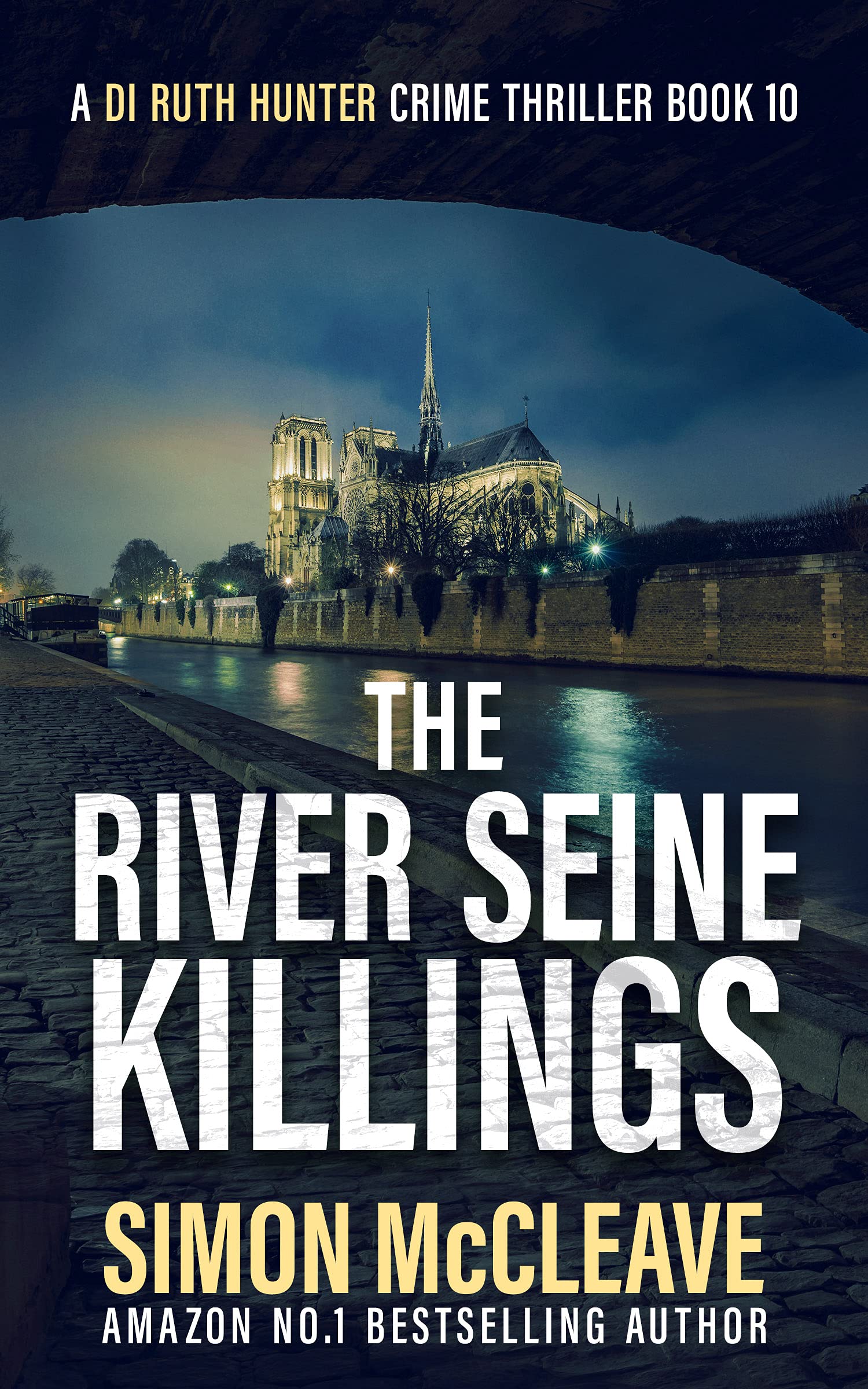 The River Seine Killings : A Snowdonia Murder Mystery (A DI Ruth Hunter Crime Thriller Book 10)