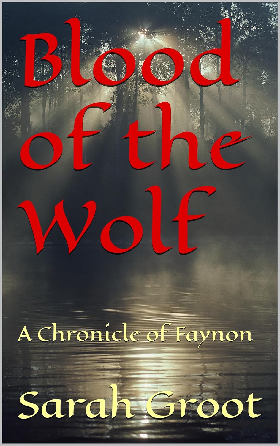 Amazon.com: Blood of the Wolf: A Chronicle of Faynon eBook : Groot ...