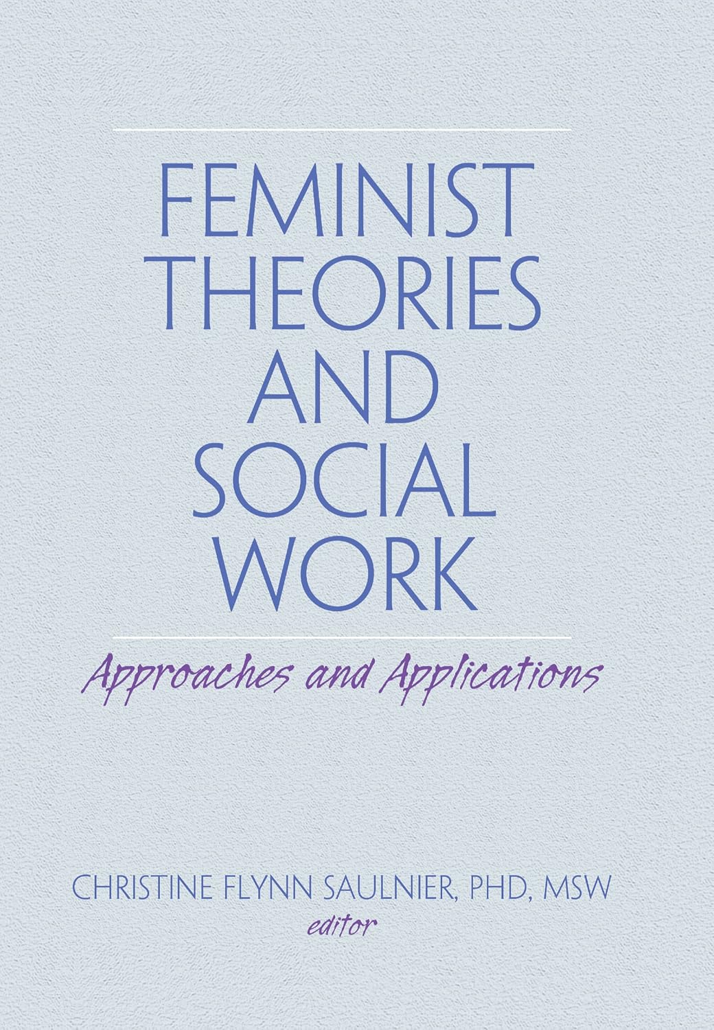 Feminist Theories and Social Work Approaches and