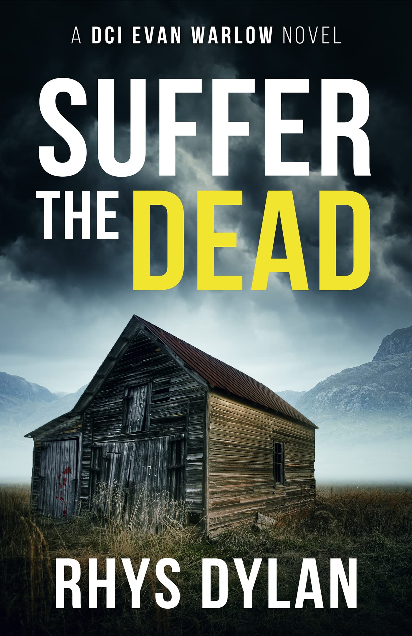 Suffer The Dead: A Black Beacons Murder Mystery (DCI Evan Warlow Crime Thriller Book 4)