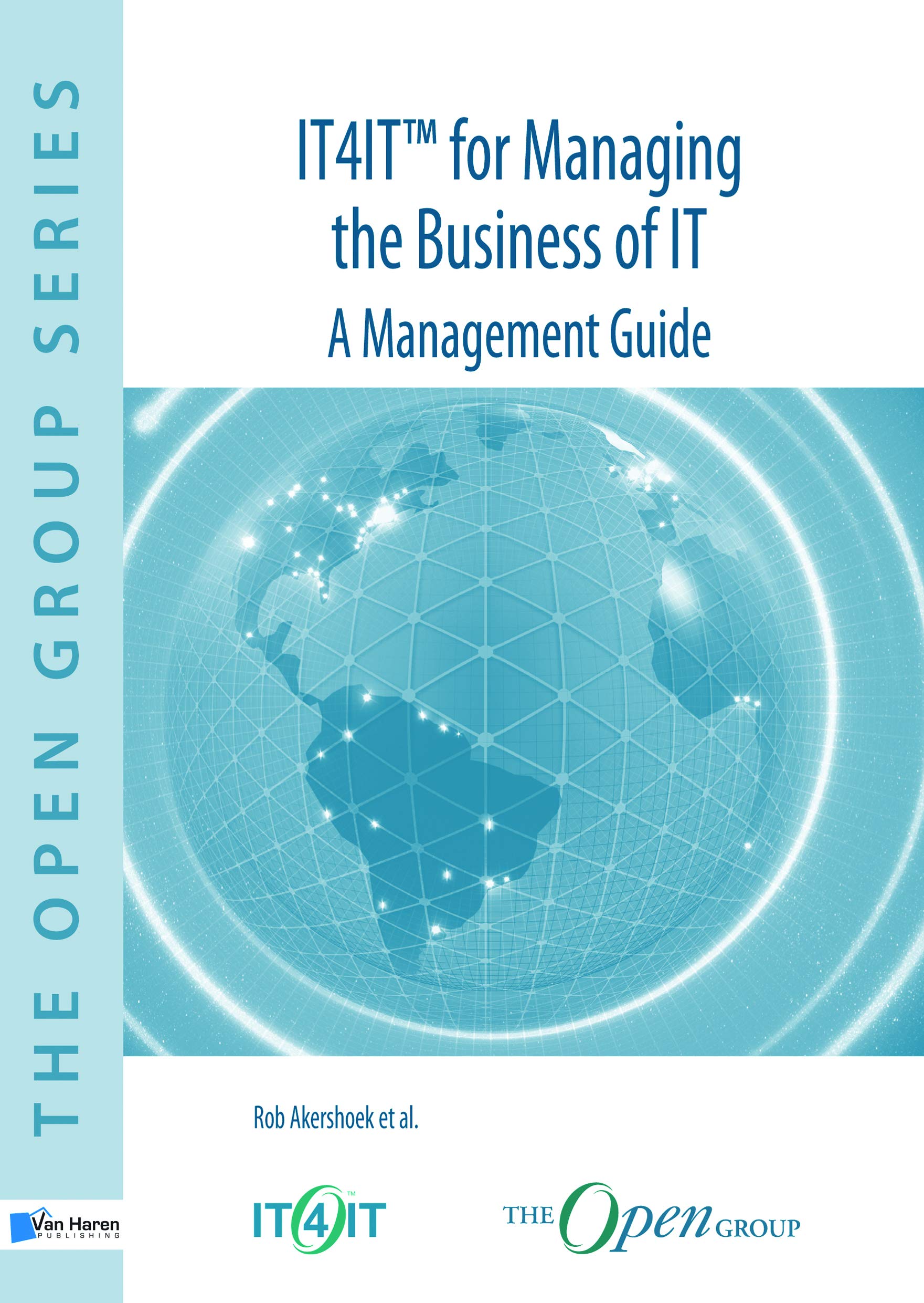 IT4IT™ for Managing the Business of IT: A Management Guide (The open group series)
