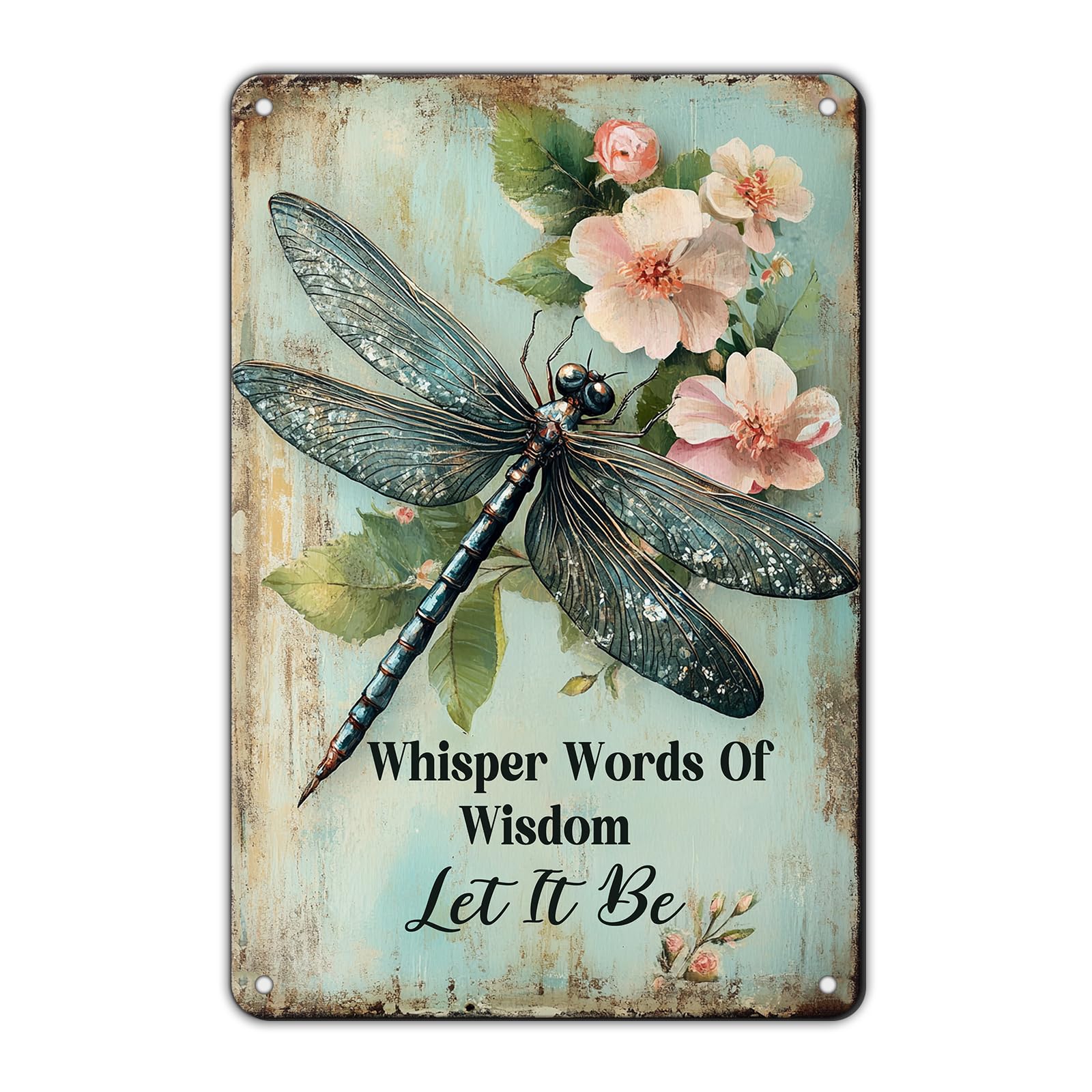 Anceky Funny Metal Tin Signs Whisper Words Of Wisdom Let It Be Dragonfly Vintage Metal Sign Retro Wall Decor for Home Bar Pub Cafe Garage Man Cave Garden Yard 12×16 Inch