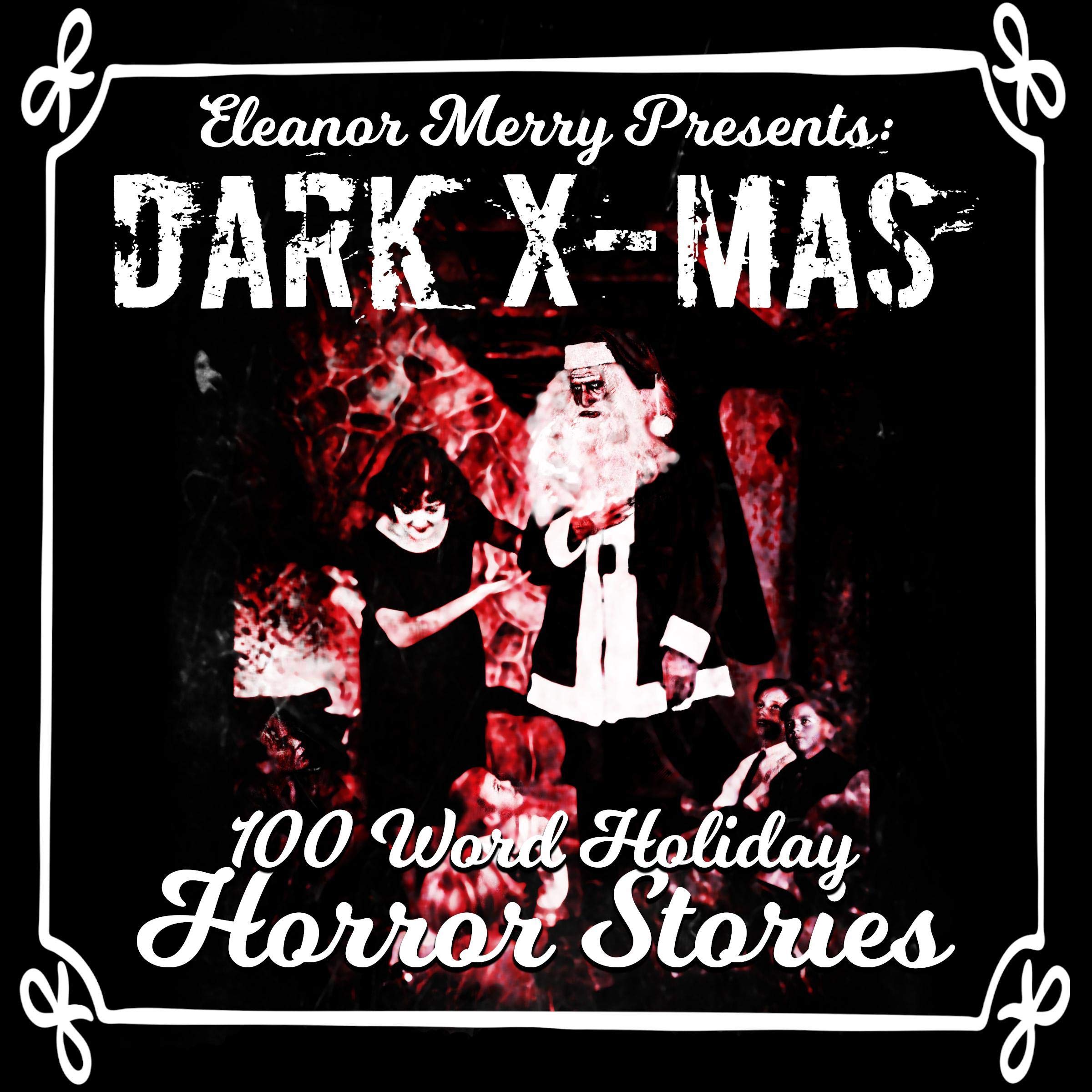 Dark X-Mas: 100 Word Holiday Horror Stories