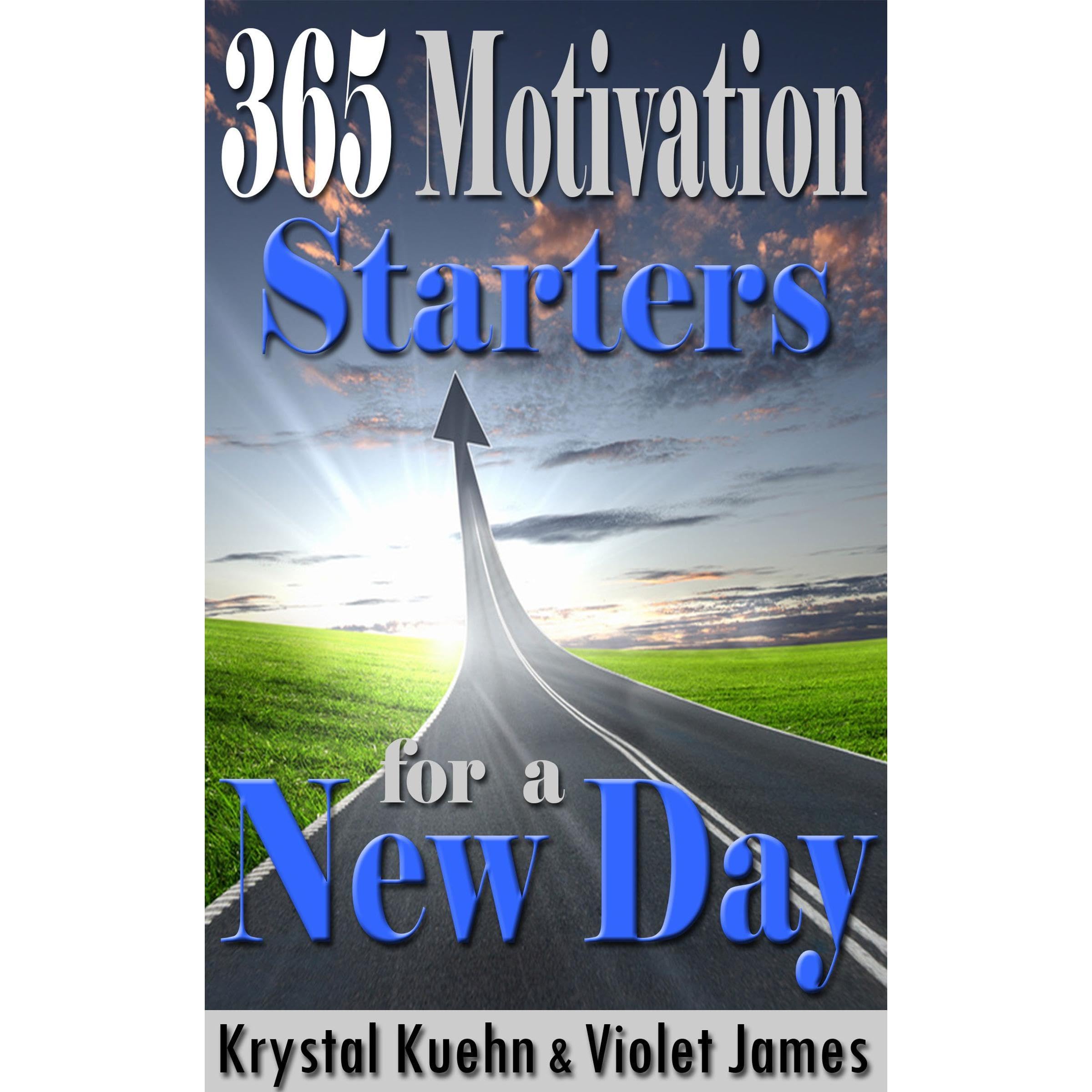 365 Motivational Starters for a New Day (Daily Quotes)