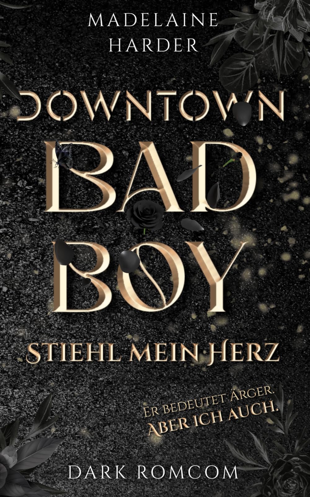 Downtown Badboy – Stiehl mein Herz: Er bedeutet Ärger. Aber ich auch.: slow burn spicy Dark RomCom