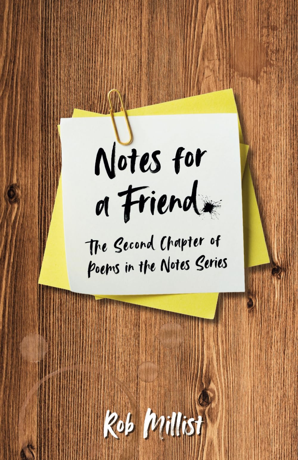 Notes for a Friend: The Second Chapter of Poems in the Notes Series (The Notes Series - Poetry to Soothe the Soul)