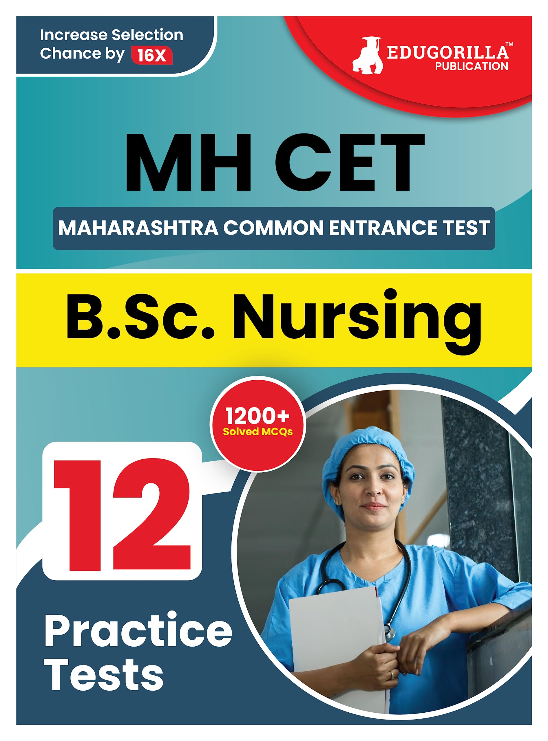 MH CET : B.Sc. Nursing Exam Prep Book 2025 | Maharashtra - Common Entrance Test | 12 Full Practice Tests with Free Access To Online Tests