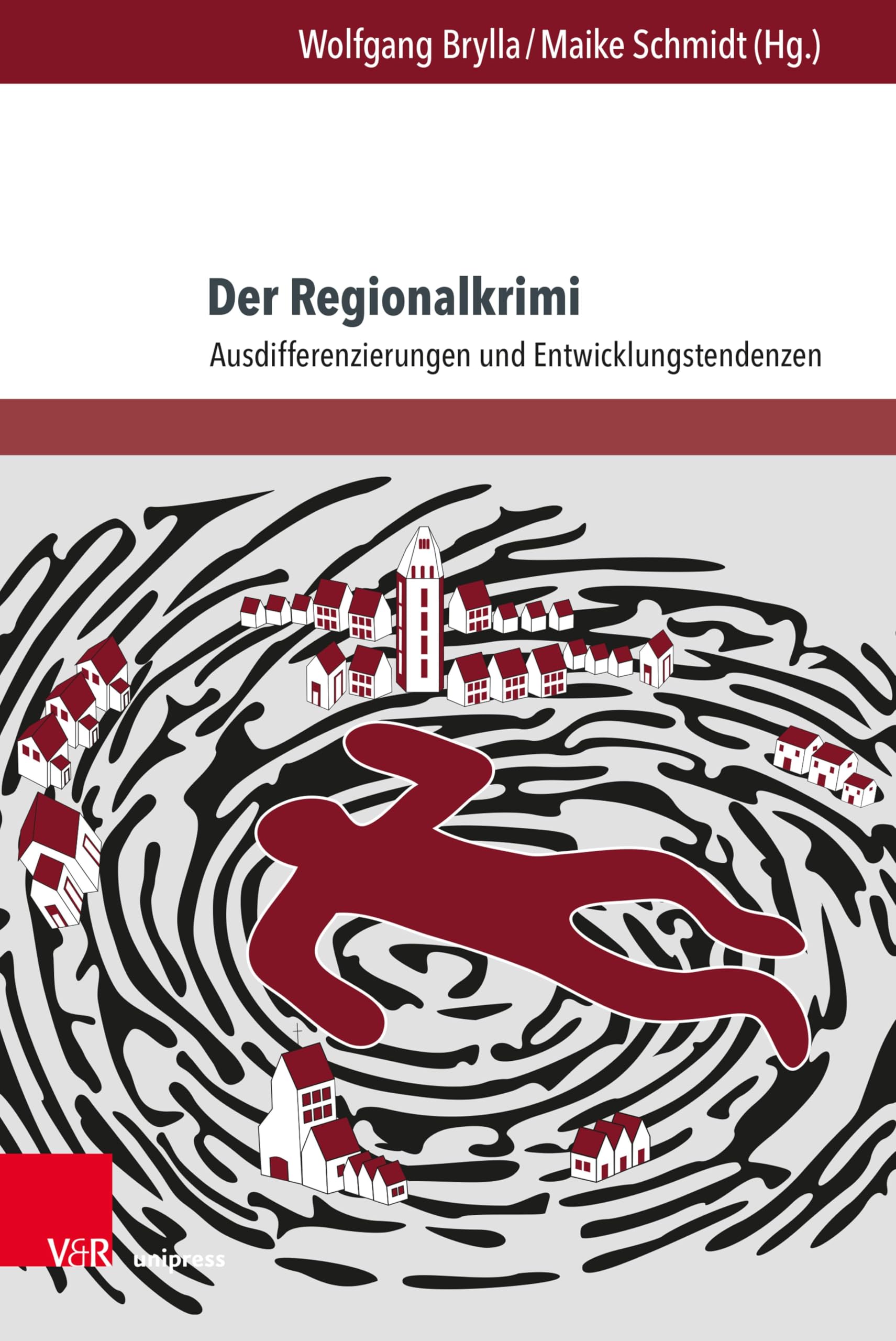 Der Regionalkrimi: Ausdifferenzierungen und Entwicklungstendenzen (Andersheit – Fremdheit – Ungleichheit 9)
