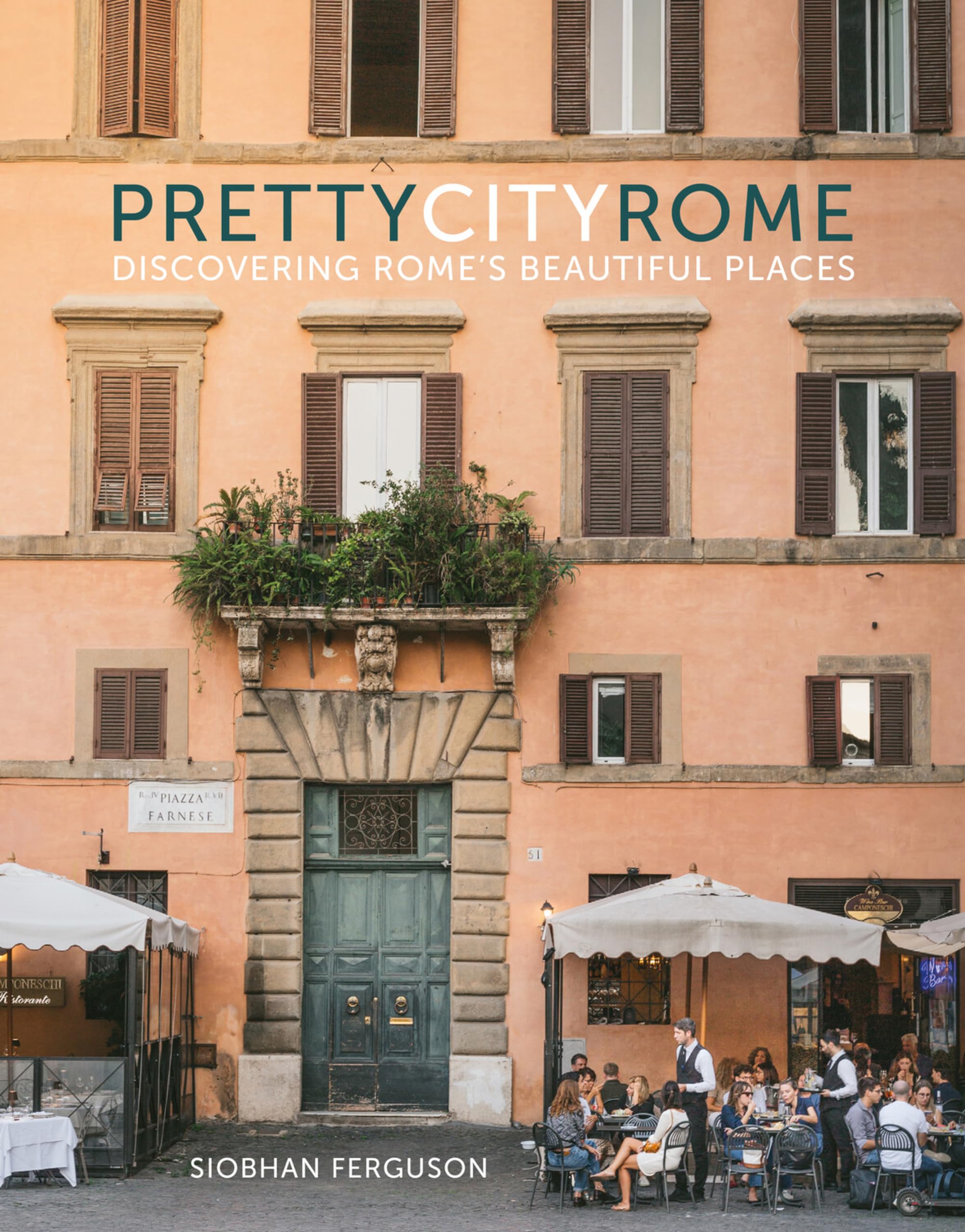prettycityrome: Discovering Rome's Beautiful Places (The Pretty Cities)